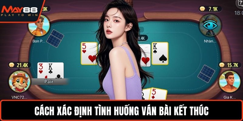 Tình huống ván bài kết thúc trong hướng dẫn chơi Liêng