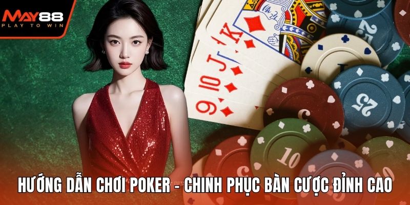Hướng dẫn chơi Poker